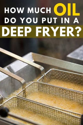 Deep fat fryer cooking fried food, How Much Oil Do You Put in a Deep Fryer?
