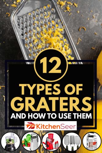 A grater with a lemon zest on a table and a collage of different types of graters, 12 Types of Graters [and How to Use Them]