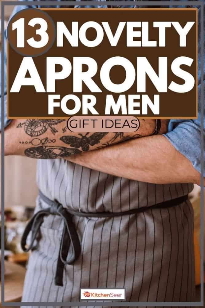 Unknown man wearing fancy apron with arms crossed, 13 Novelty Aprons For Men [Gift Ideas]