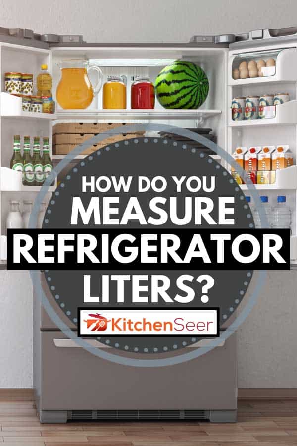 How Do You Measure Refrigerator Liters? - Kitchen Seer