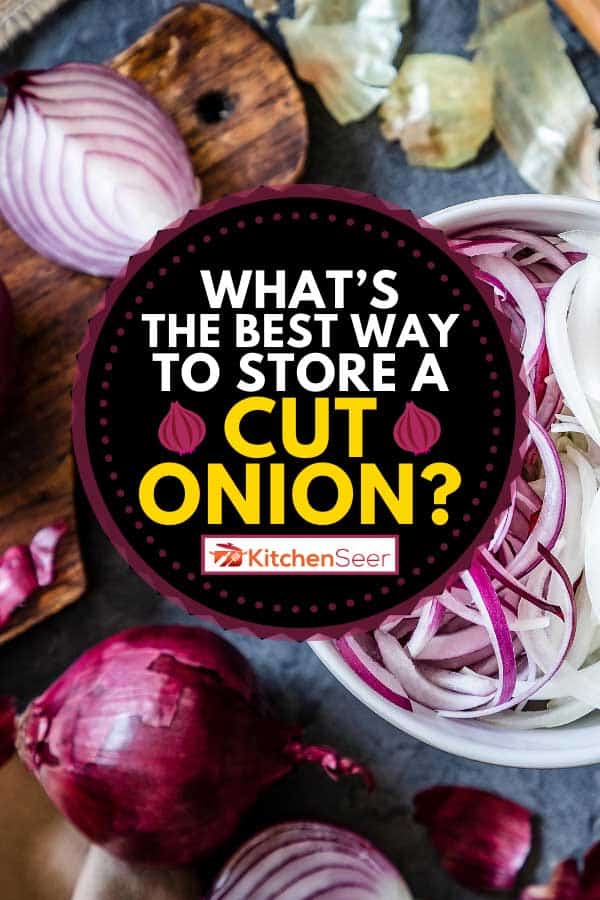 Top view of a bowl full of red and golden sliced onions, What’s The Best Way To Store A Cut Onion?