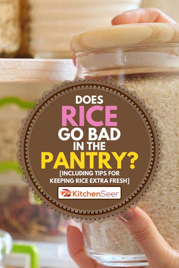 A woman taking a jar of rice in kitchen pantry, Does Rice Go Bad In The Pantry? [Inc. Tips for Keeping Rice Extra Fresh]