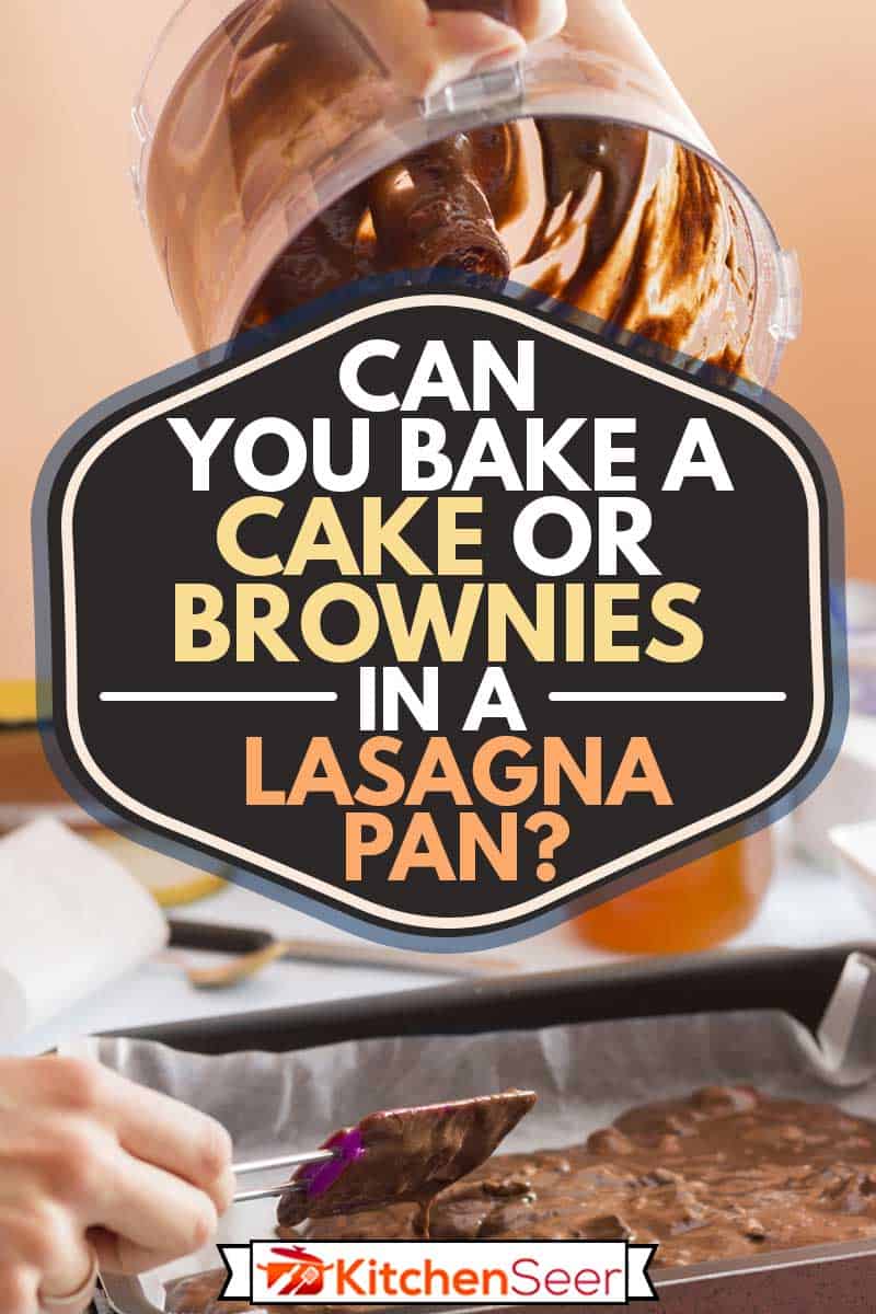 homemade chocolate cake on a lasagna pan, Can You Bake A Cake Or Brownies In A Lasagna Pan?