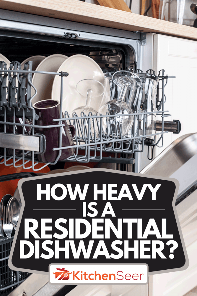 A dishwasher close-up with washed dishes, How Heavy Is A Residential Dishwasher?