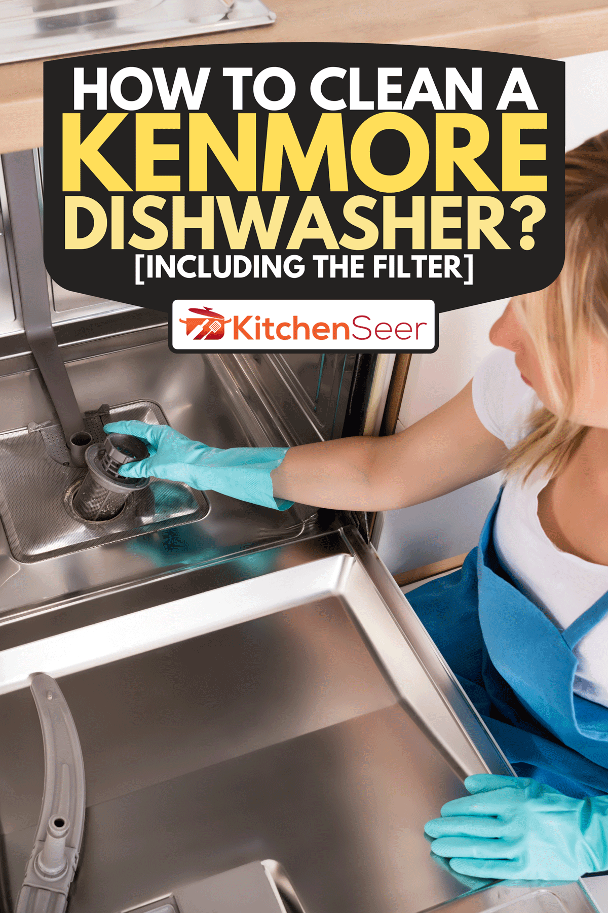 A young woman cleaning dishwasher in kitchen, How To Clean A Kenmore Dishwasher? [Inc. The Filter]