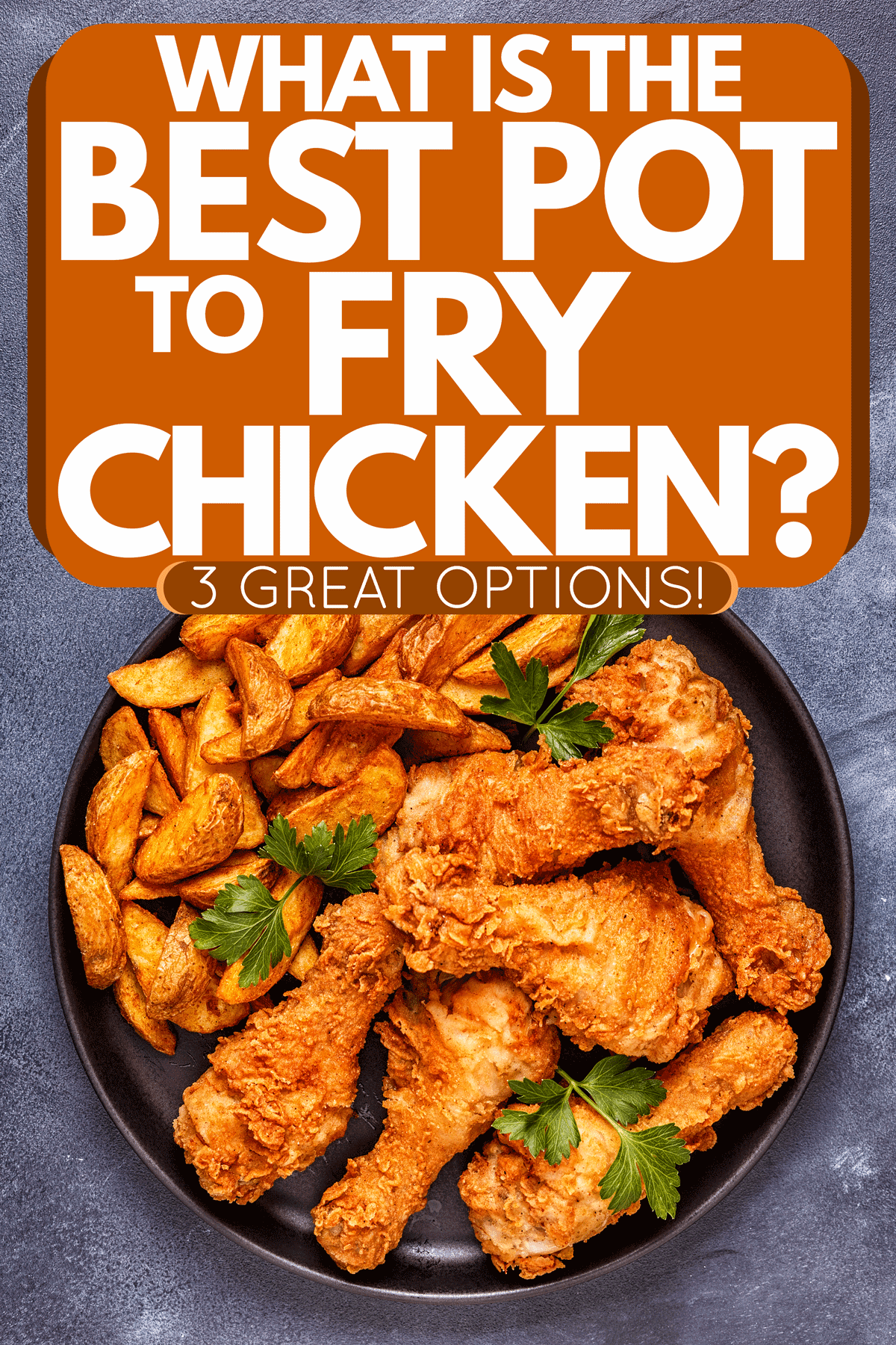 Golden brown deep fried chicken with fried potatoes on the side, What is the Best Pot to Fry Chicken? [3 Great Options!]