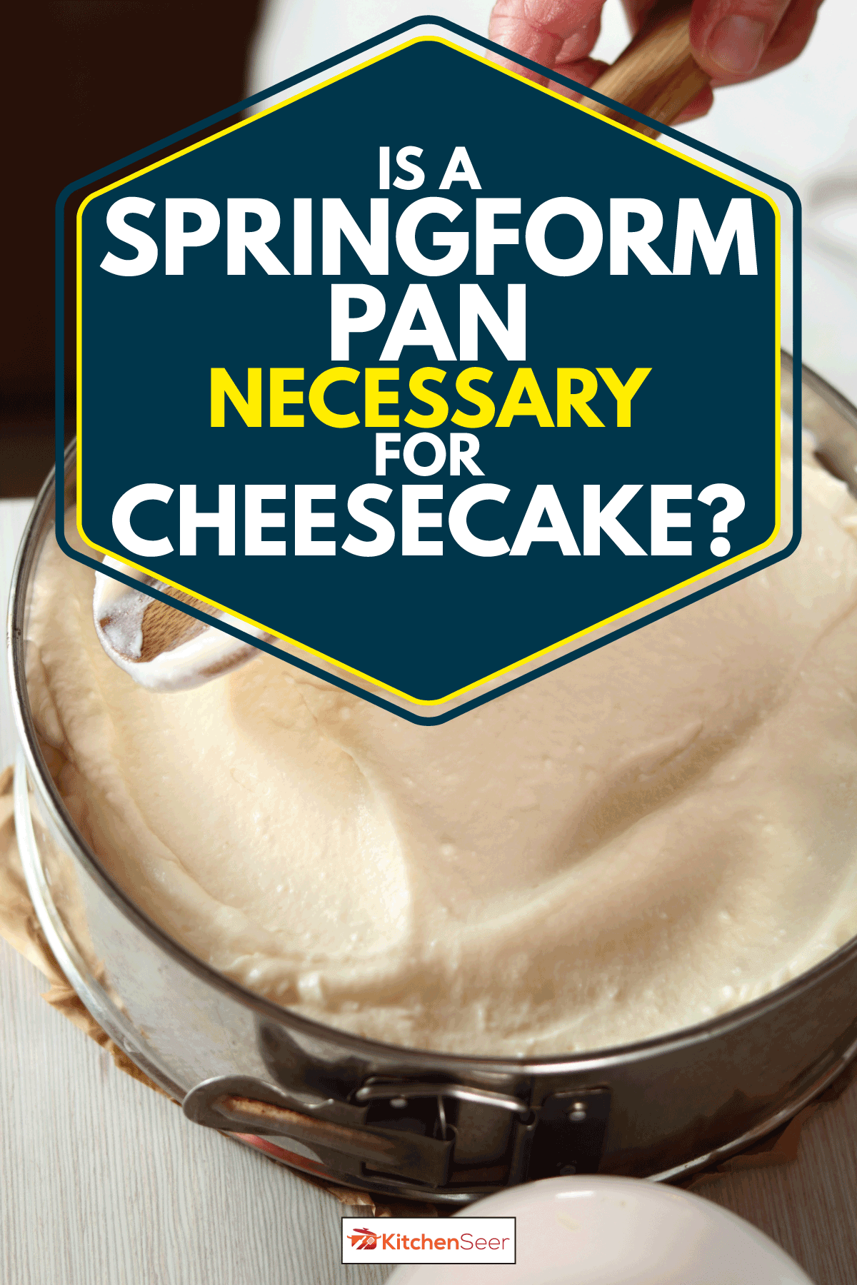 Levelling cheesecake batter on a springform pan, Is A Springform Pan Necessary For Cheesecake?