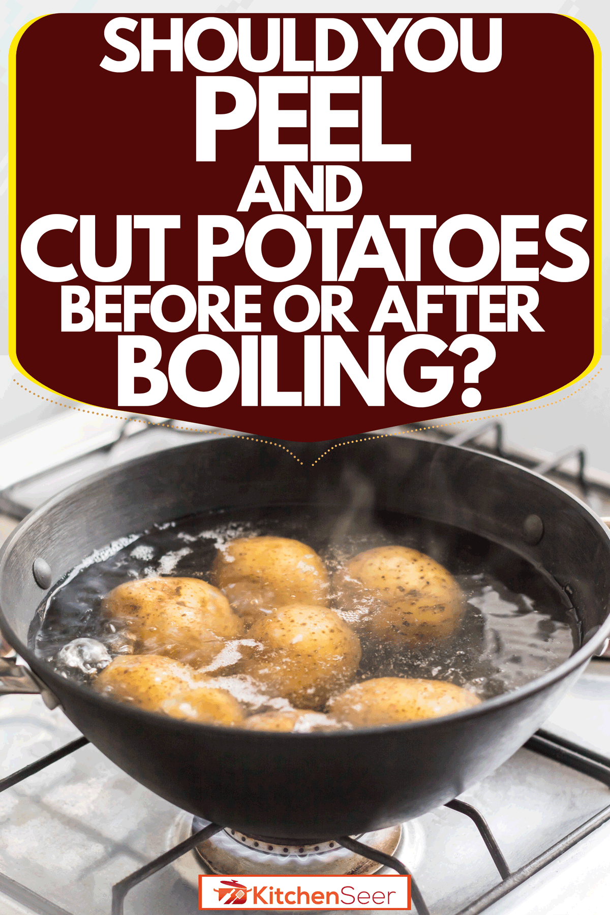 Potatoes placed inside a sauce pan under boiling water, Should You Peel And Cut Potatoes Before Or After Boiling?