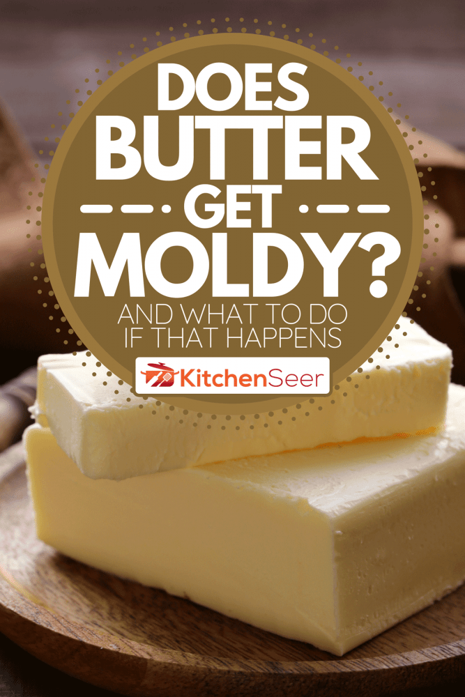 A natural organic butter for breakfast, Does Butter Get Moldy? [And What To Do If That Happens]