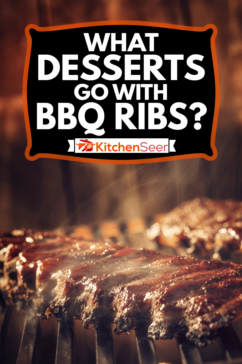 Marinated BBQ Pork Ribs on Barbecue Grill, What Desserts Go With BBQ Ribs?