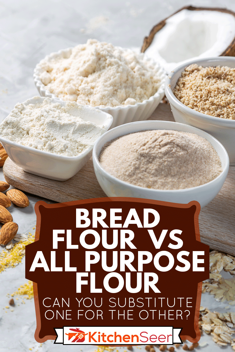 Gluten free concept - selection of alternative flours and ingredients, Bread Flour Vs. All Purpose Flour - Can You Substitute One For The Other?