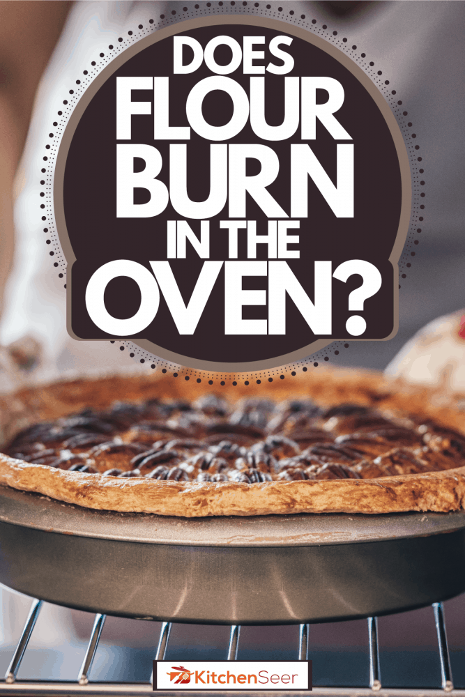 A woman taking off a freshly baked pecan pie out of the oven, Does Flour Burn In The Oven?