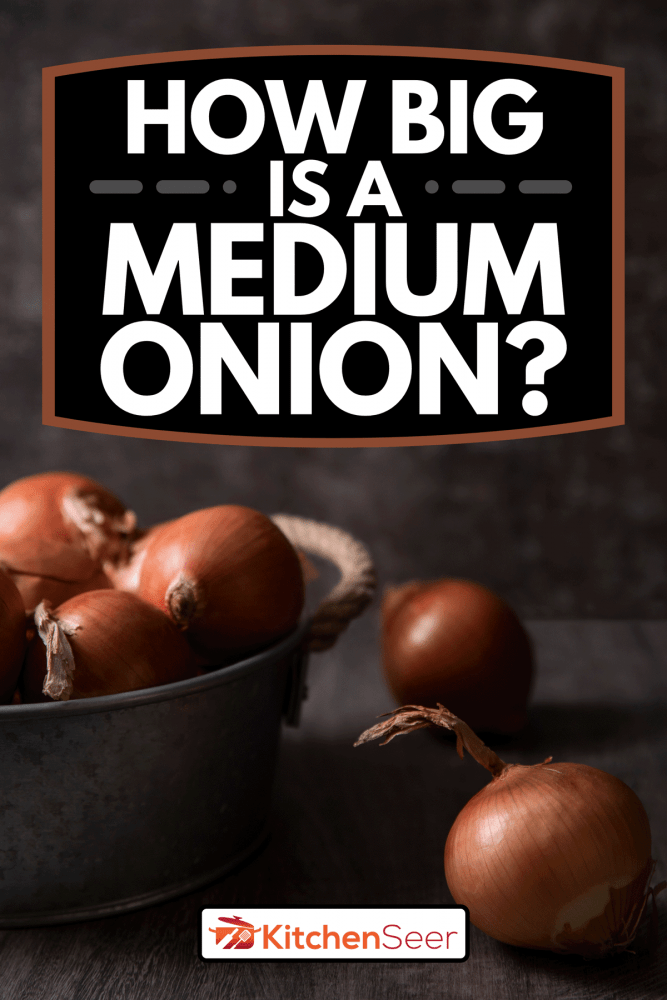 Onions in a bucket on dark wooden surface, How Big Is A Medium Onion?