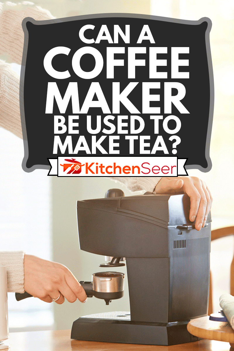 Shot of a woman making coffee at home, Can A Coffee Maker Be Used To Make Tea?