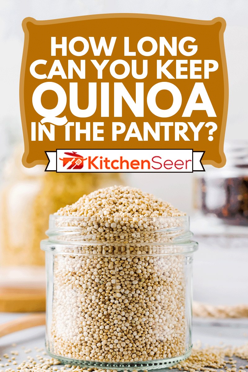 Raw quinoa grains in jar. Healthy vegetarian food on gray kitchen table, How Long Can You Keep Quinoa In The Pantry?