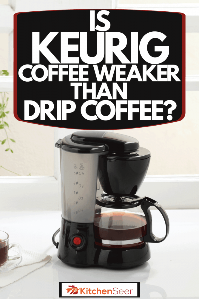 A coffee maker placed on the table with small slice of bread on the side, Is Keurig Coffee Weaker Than Drip Coffee?
