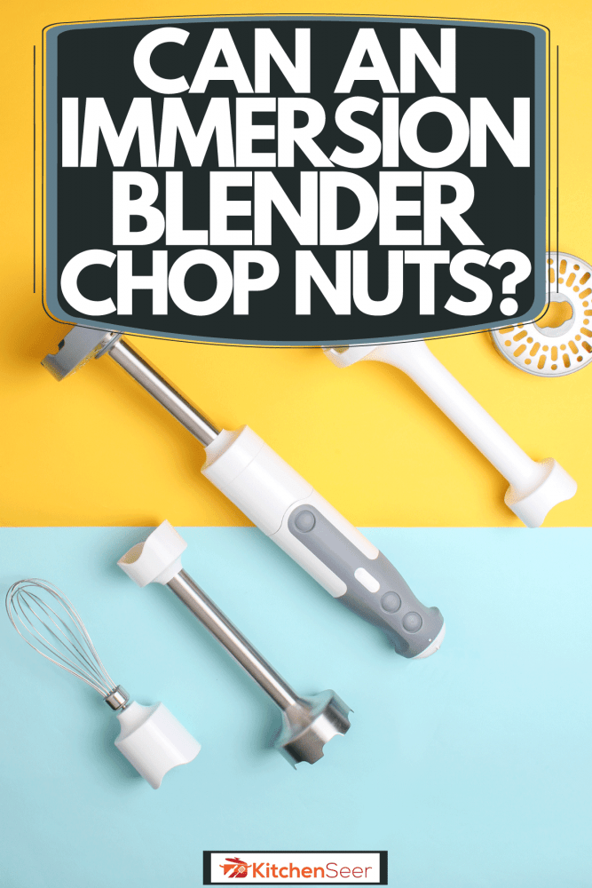 Parts of an immersion blender on a yellow and light blue background, Can An Immersion Blender Chop Nuts?