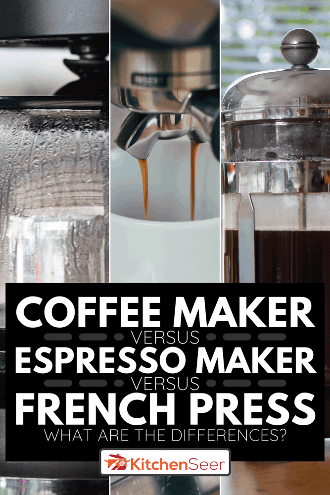 Collage of coffee maker and espresso maker and french press, Coffee Maker Vs Espresso Maker Vs French Press - What Are The Differences?