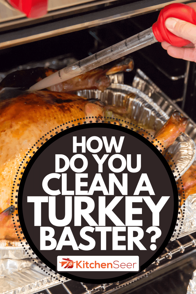 Turkey being cooked in the oven for Thanksgiving is being basted to keep it moist, How Do You Clean A Turkey Baster?