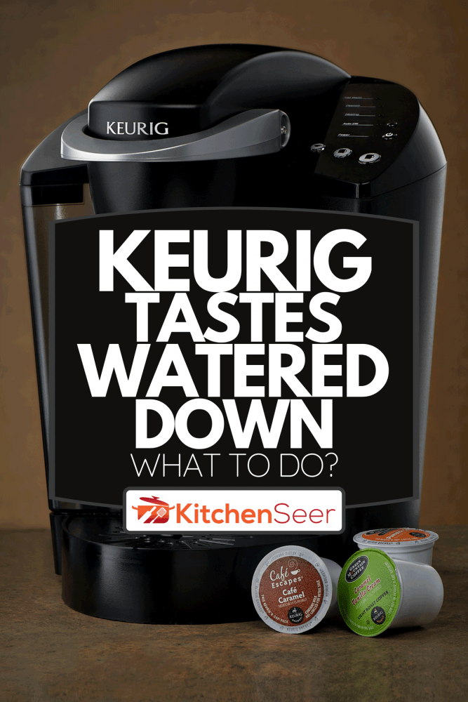 Keurig k-cup coffee maker with three k-cup pods, Keurig Tastes Watered Down - What To Do?
