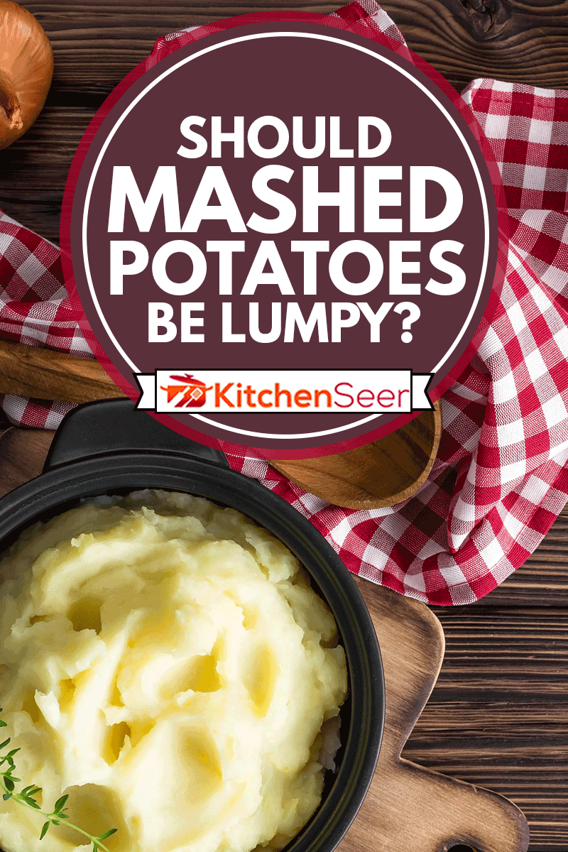 mashed potato on wooden table, Should Mashed Potatoes Be Lumpy?