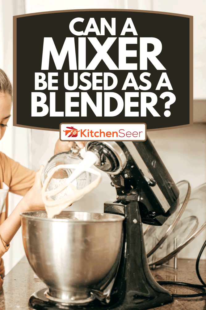 A young woman using mixer to bake, Can A Mixer Be Used As A Blender?
