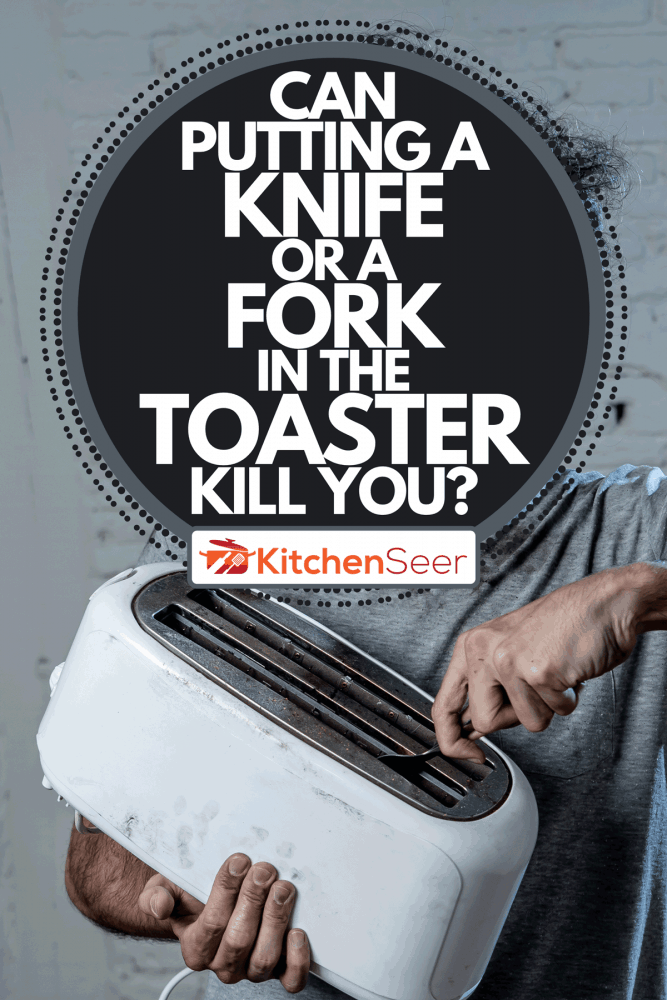 A young man electrocuted trying to get toast out of toaster with knife, Can Putting A Knife Or A Fork In The Toaster Kill You?