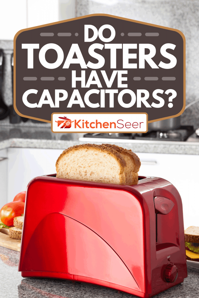 A red toaster on modern kitchen counter top, Do Toasters Have Capacitors?