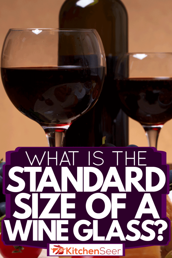 Cherries, almonds, grapes and red wine at a luxurious restaurant, What Is The Standard Size Of A Wine Glass?