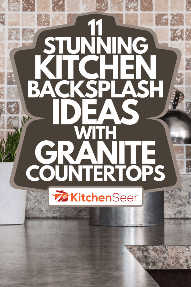 A granite kitchen countertop with food ingredients and herbs, 11 Stunning Kitchen Backsplash Ideas With Granite Countertops