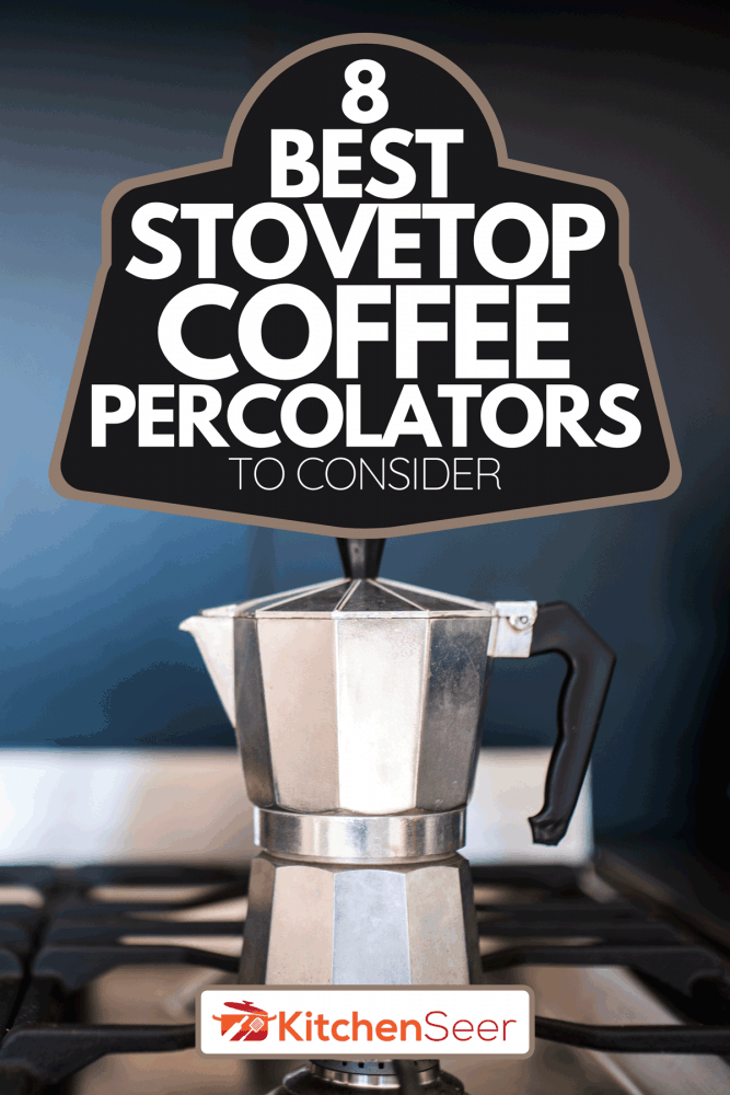 Coffee percolators on stove in the kitchen, 5 Best Stovetop Coffee Percolators To Consider