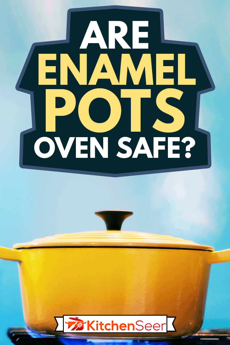 A yellow enamel casserole pots, with its lid on, sits on a lit gas burner creating steam as it heats, Are Enamel Pots Oven Safe?