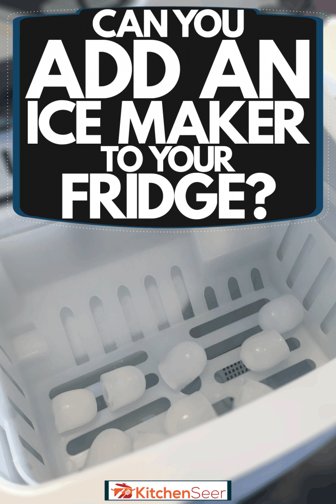 Interior of an ice maker with ice inside, Can You Add An Ice Maker To Your Fridge?