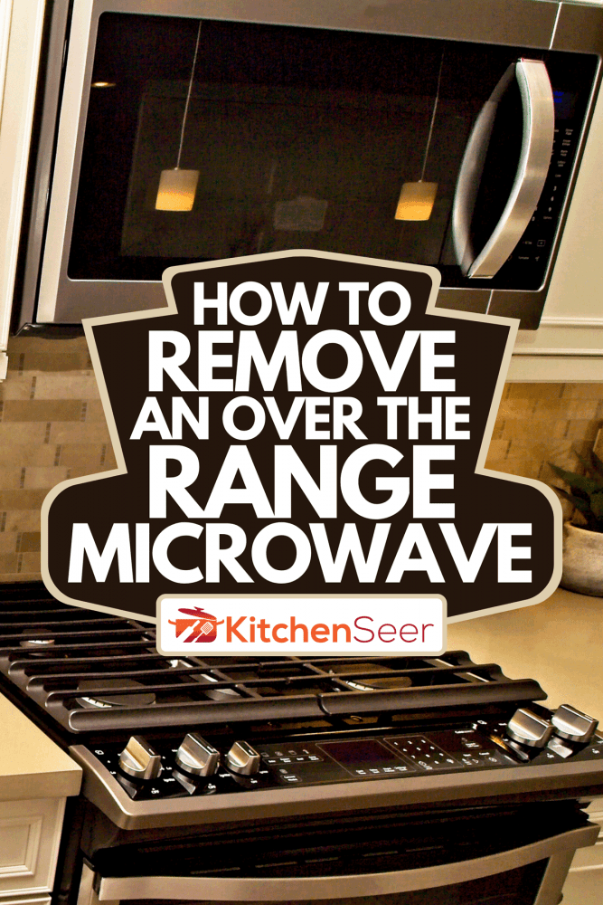 A modern kitchen counter with gas oven and microwave, How To Remove An Over The Range Microwave