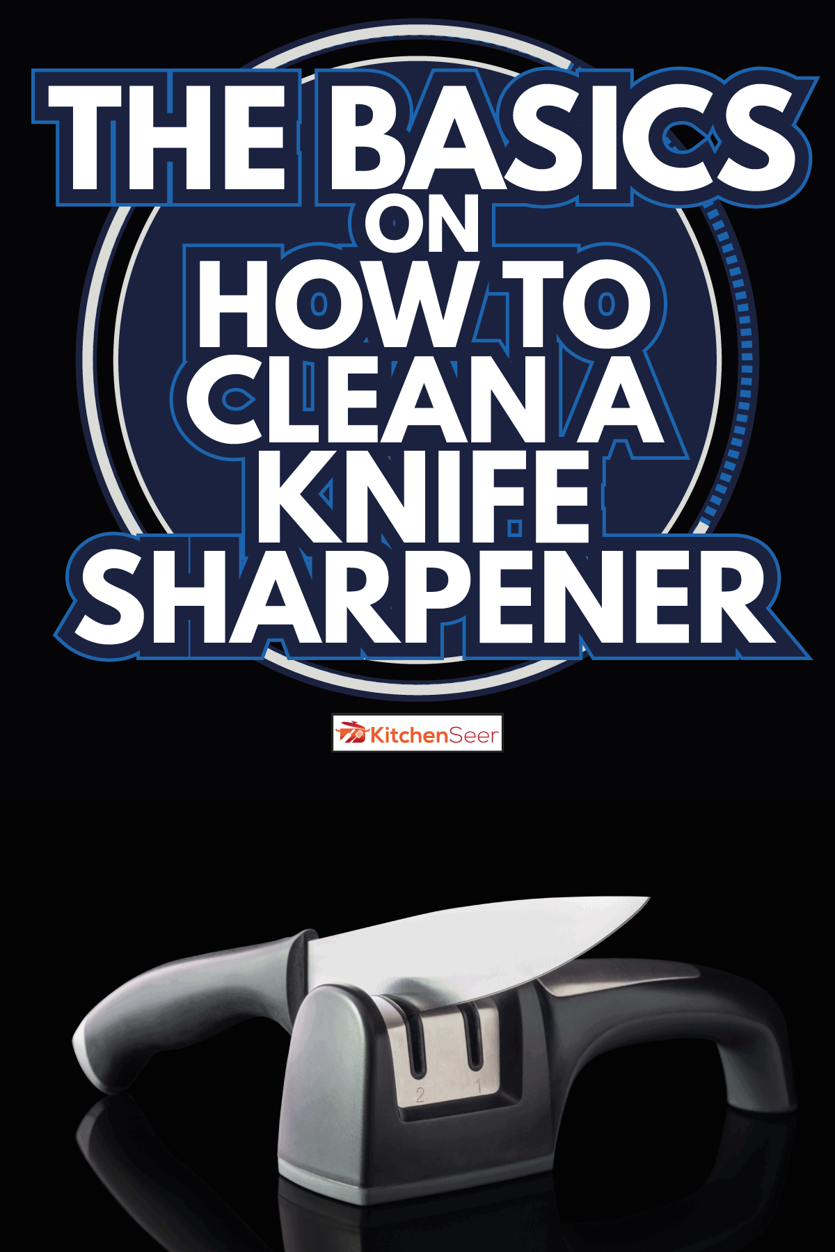 Knife to fillet and two way hand held knife sharpener. The Basics On How To Clean A Knife Sharpener