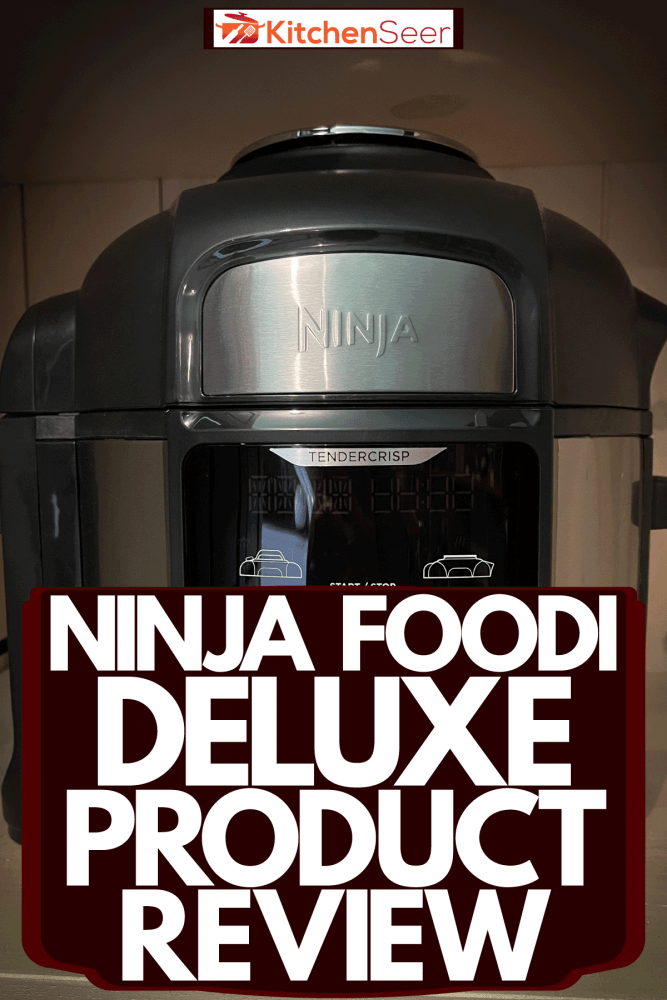 A Ninja Foodi Deluxe cooker on the table, Ninja Foodi Deluxe Product Review