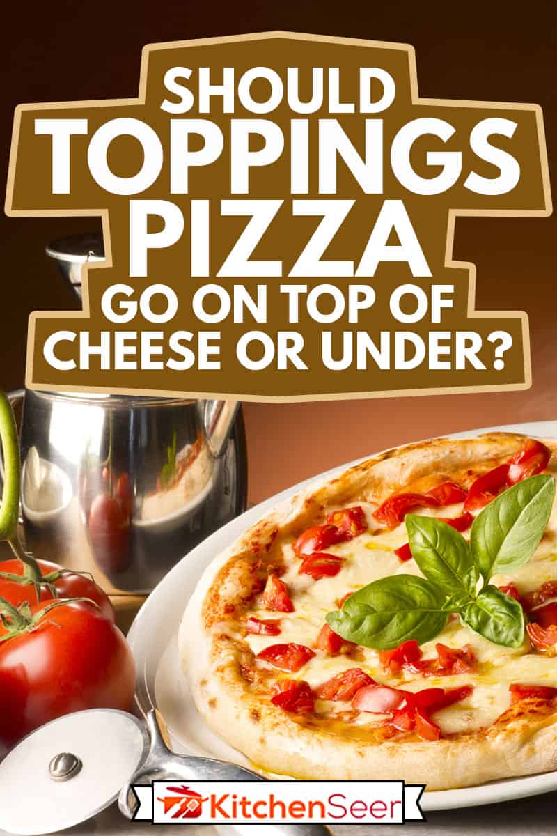 Cheesy pizza and ingredients on the table, Should Pizza Toppings Go On Top Of Cheese Or Under?