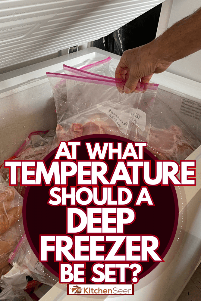 A woman taking off a ziploc bag filled with meats and bones, At What Temperature Should A Deep Freezer Be Set?