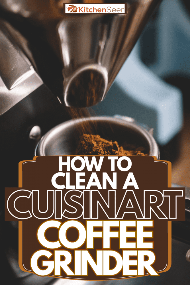 A barista using the coffee grinder, How To Clean A Cuisinart Coffee Grinder