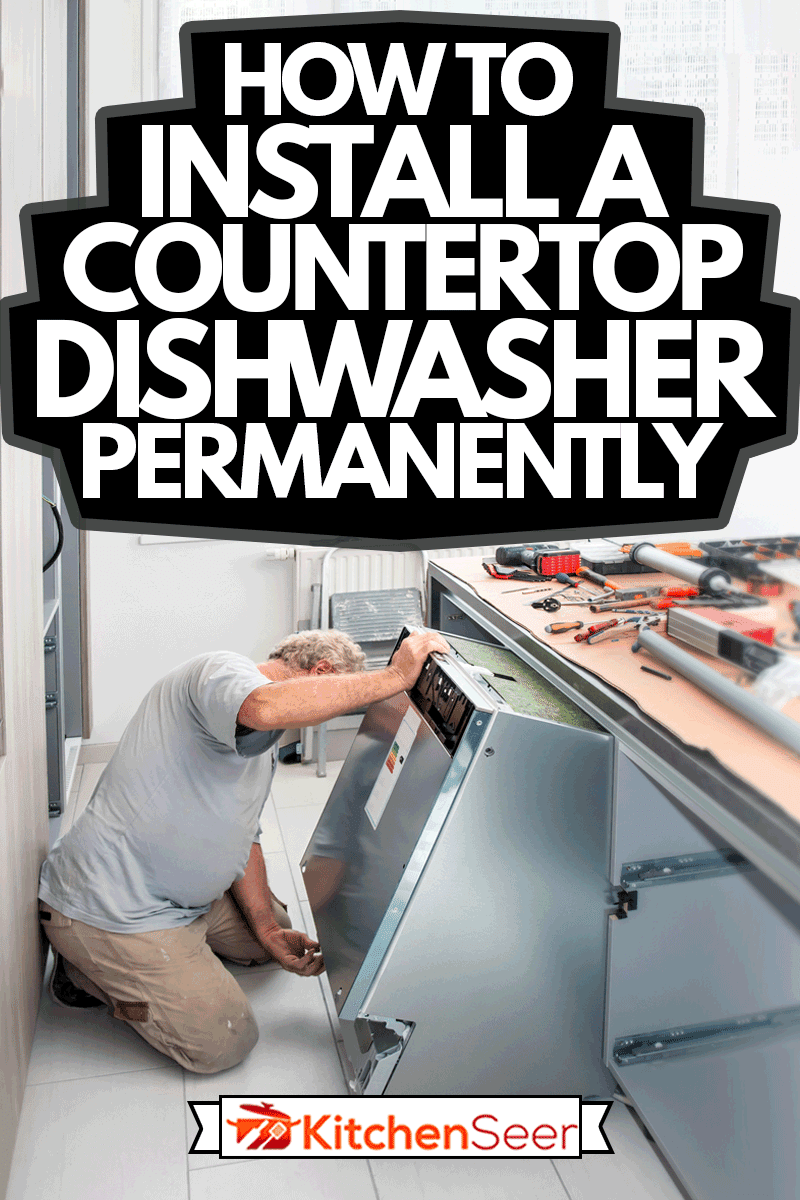 Fitter men manual worker installing new dishwasher appliance in kitchen, How To Install A Countertop Dishwasher Permanently