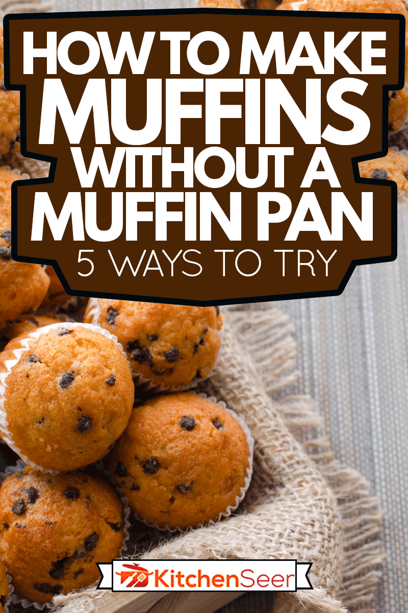 Little chocolate muffins in paper cupcake holder on the wooden tray with sacking napkin, How To Make Muffins Without A Muffin Pan—5 Ways To Try