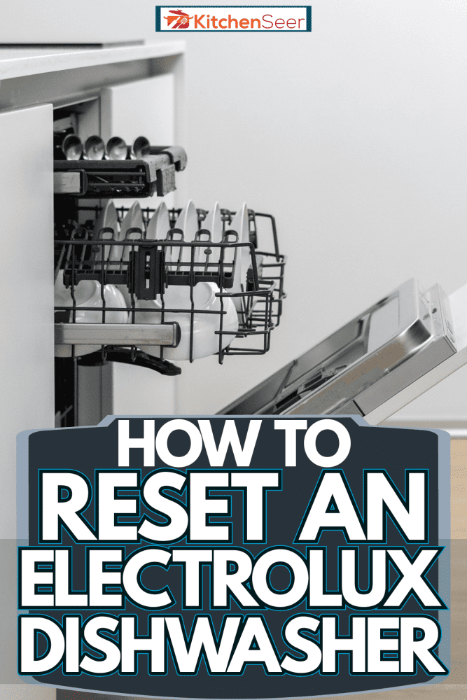 An opened dishwasher inside a narrow modern kitchen ,How To Reset An Electrolux Dishwasher