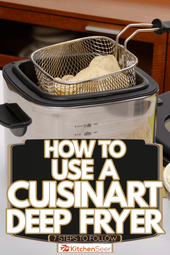 A home deep fryer frying delicious potato chips and fries, How To Use A Cuisinart Deep Fryer—7 Steps To Follow