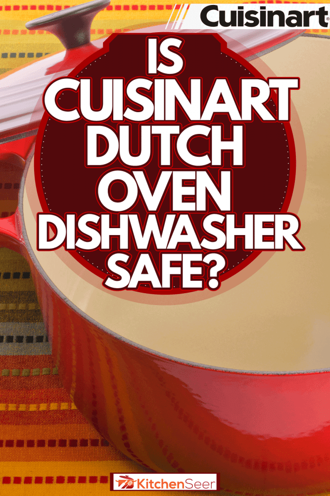 A red ceramic Dutch oven pot on the table, Is Cuisinart Dutch Oven Dishwasher-Safe?