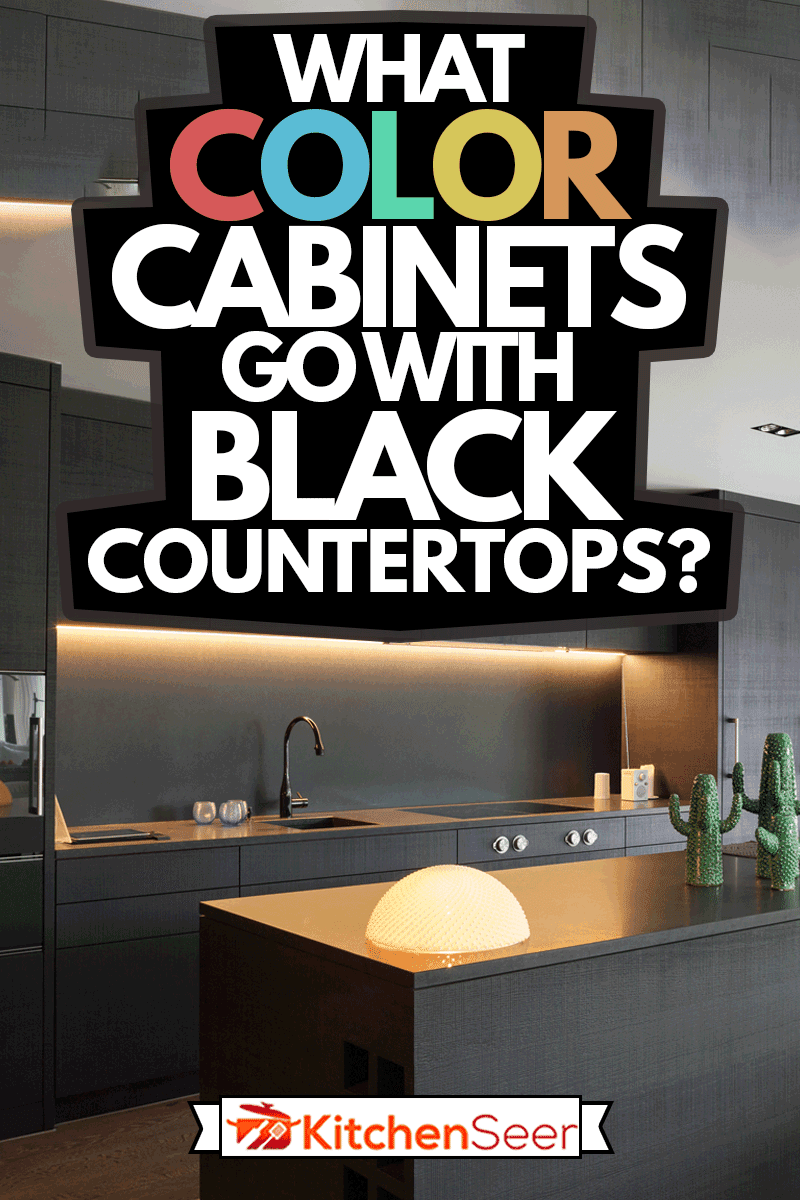 What Color Cabinets Go With Black, What Color Cabinets Look Good With Dark Countertops