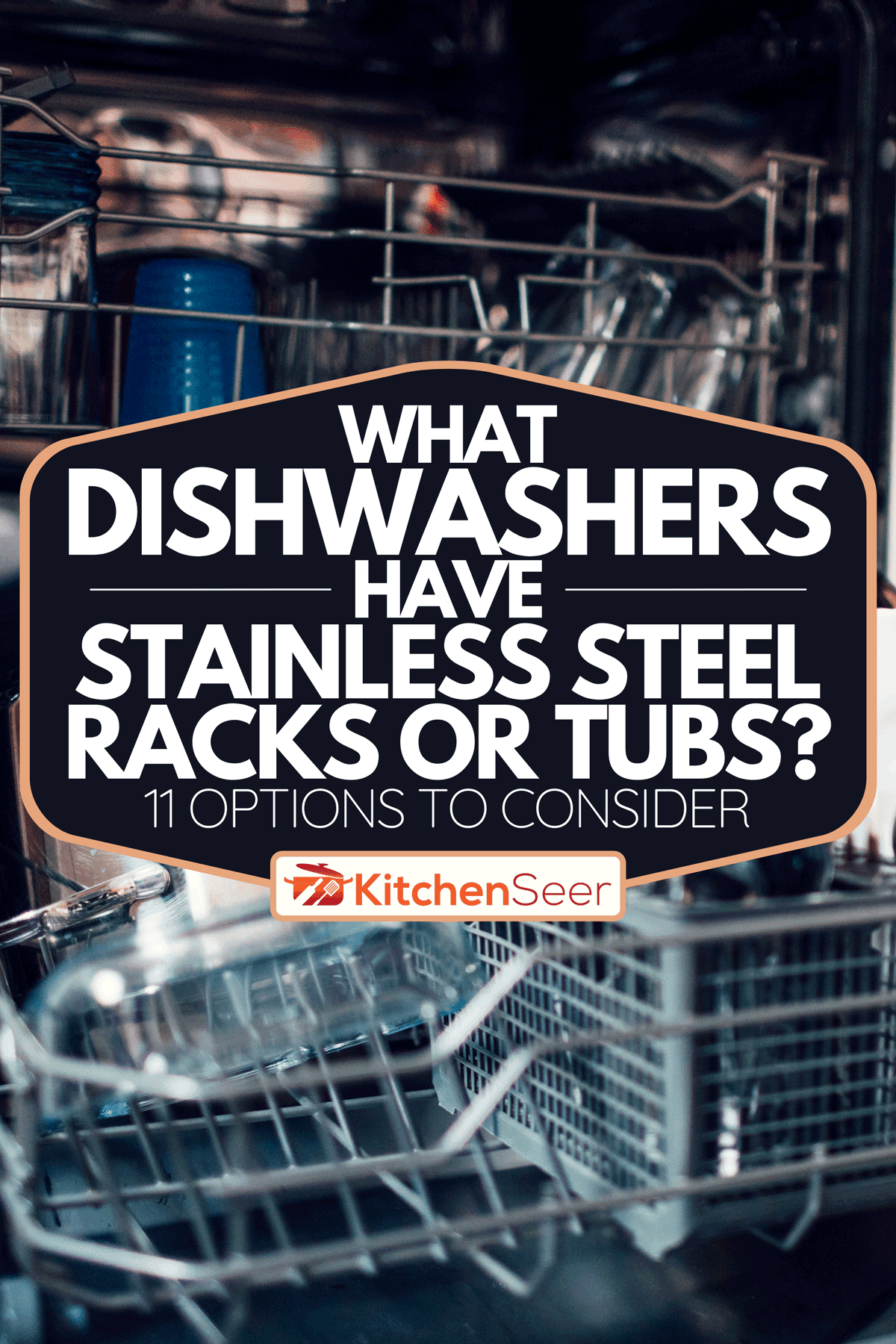 A woman using dishwasher to wash dishes, What Dishwashers Have Stainless Steel Racks Or Tubs? [11 Options To Consider]