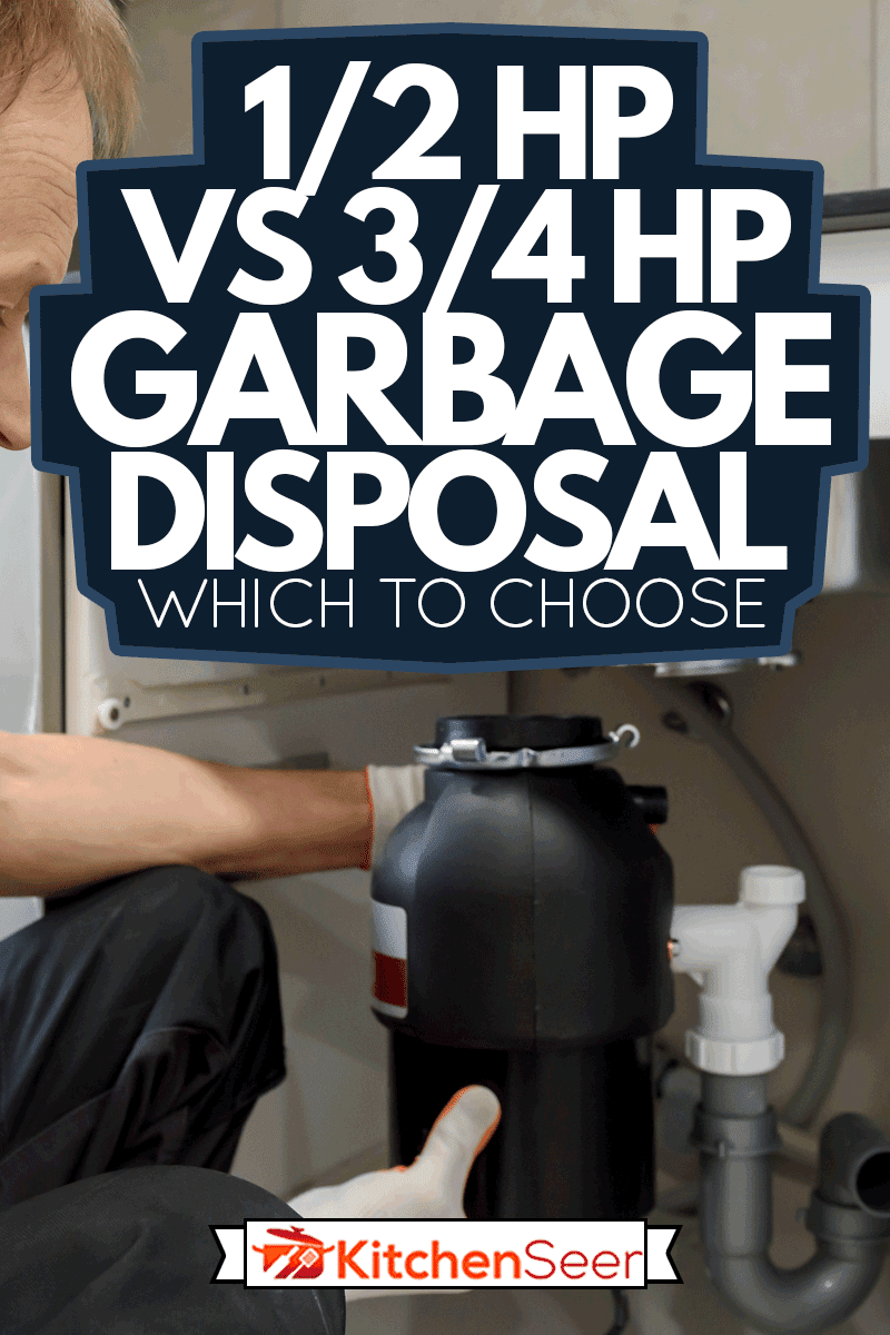 The worker is installing a household waste shredder for the kitchen sink, 1/2 Hp Vs 3/4 Hp Garbage Disposal: Which To Choose
