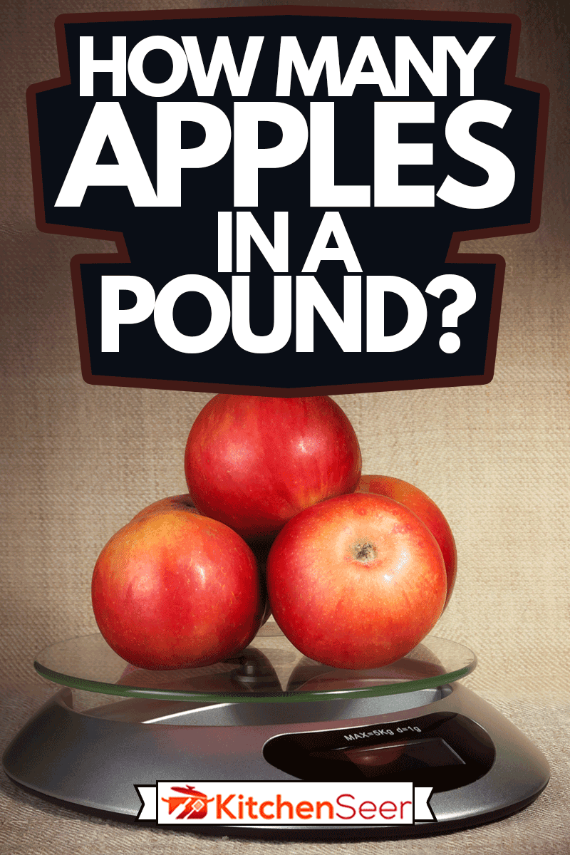 Red apples on the kitchen scales on a brown background, How Many Apples In A Pound?