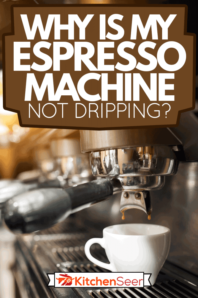 faulty espresso machine with white cup, Why Is My Espresso Machine Not Dripping?