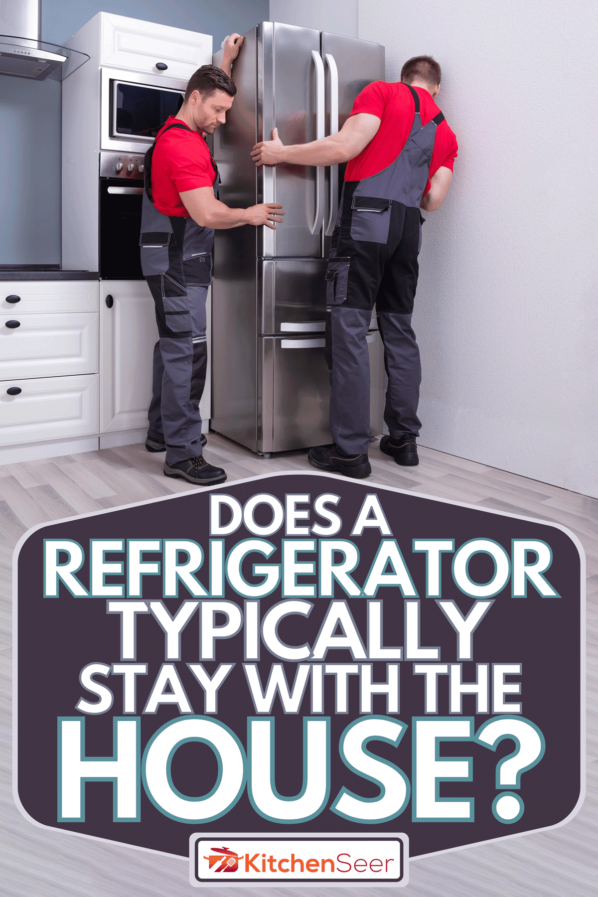 A two male move modern steel refrigerator in kitchen, Does A Refrigerator Typically Stay With The House?